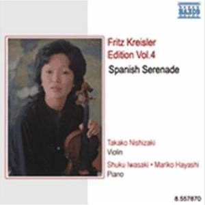 NISHIZAKI, Takako: Fritz Kreisler Edition, Vol. 4