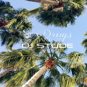 Sex Drugs & DJ Stude