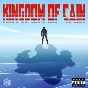 KINGDOM OF CAIN (Explicit)