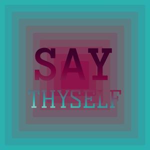 Say Thyself