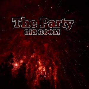 The Party - Big Room (Explicit)