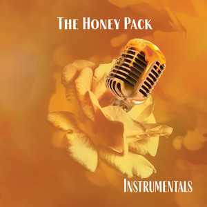 The Honey Pack (Instrumentals)
