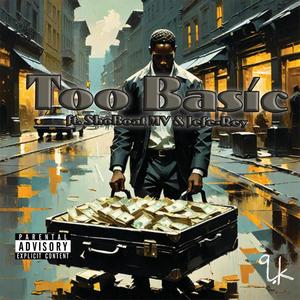 Too Basic (feat. Shoboat MV & Jefe-Rey) (Explicit)