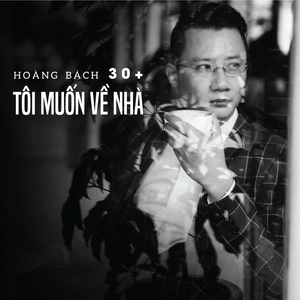 Toi Muon Ve Nha (30+)