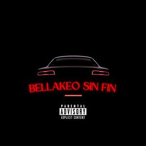 BELLAKEO SIN FIN (feat. dlesvn) [Explicit]