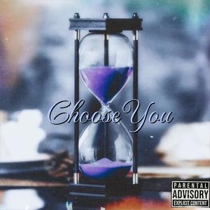 Choose you (fts) (Explicit)