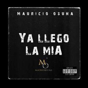 Ya Llego La Mía (Explicit)