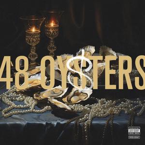 48 OYSTERS (feat. Shay'Vony) (Explicit)