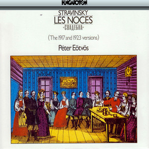 Les Noces (1917 version), Pt. I Scene 2 - Les Noces (1917 version) , Pt. I Scene 2: At the Bridegroom's [Friends, Parents, Bridegroom, Chorus] [the Wedding]