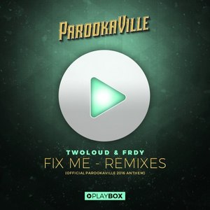 Fix Me (Official Parookaville 2016 Anthem) [The Remixes]