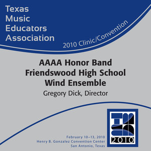 Texas Music Educators Association 2010 Clinic and Convention - Texas All-State 4A Symphonic Band