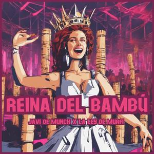 Reina del Bambú (feat. La Ley de Murfi)