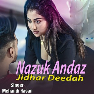 Nazuk Andaz Jidhar Deedah