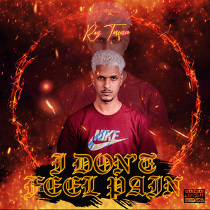 I Don't Feel Pain (Explicit)