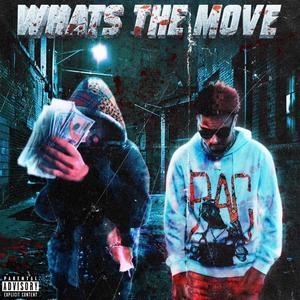 Whats The Move (feat. iH8TEJAZ) [Explicit]