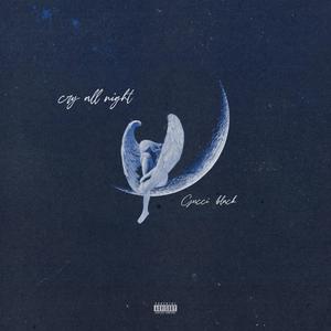 Cry All Night (Venting) (Explicit)