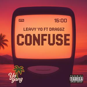Confuse (feat. Draggz) (Explicit)