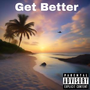 Get Better (Explicit)