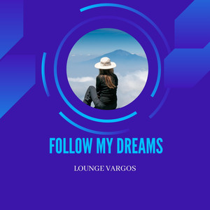 Follow My Dreams