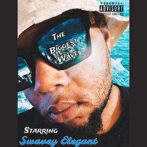 The Biggest Wave (Explicit)