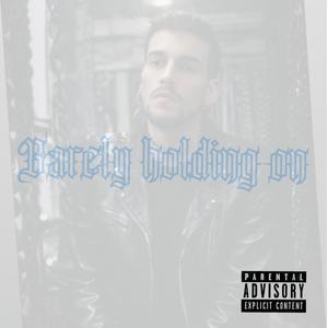 Barely holding on (Explicit)