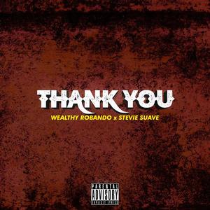 Thnak You(feat. Stevie Suave) (Explicit)