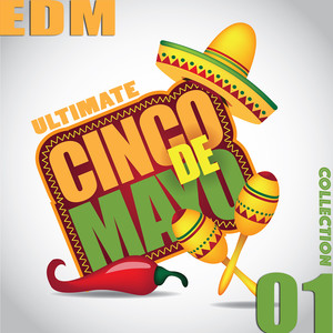 Ultimate Cinco de Mayo EDM Collection 01