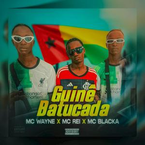 GUINÈ BATUCADA (feat. MC BLACKA, MC REI & MC WAYNE)