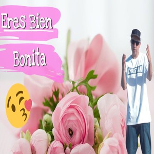 Eres Bien Bonita