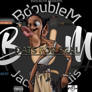 Dats For Real(feat. Kolas Ice, Cush Jones Jr & LosMoneyTheEmperor) (Explicit)