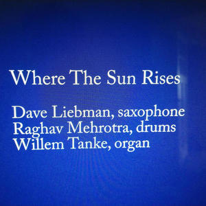 Where The Sun Rises (feat. Dave Liebman & Raghav Mehrotra)