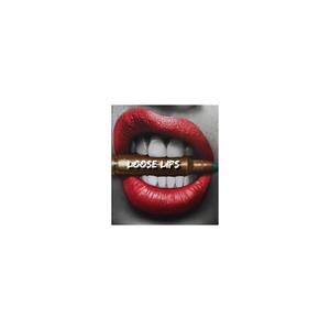 Loose Lips (Explicit)