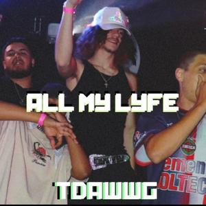 All My Lyfe (Explicit)