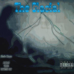 The Glacial (feat. Thime, Oktober Sky, JAYD3D! & prodflux) [Explicit]