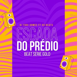 ESCADA DO PRÉDIO ( Beat Série Gold ) [Explicit]