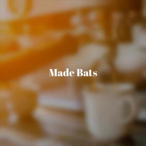 Made Bats