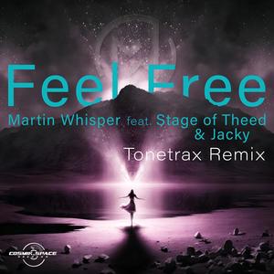 Feel Free (feat. Stage of Theed & Jacky) (Tonetrax Remix)