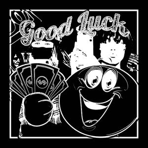 GOOD LUCK (Explicit)