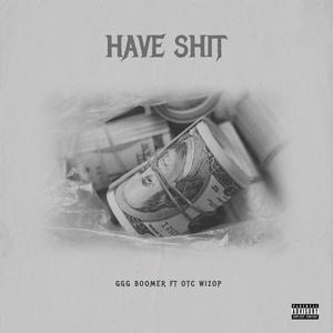 Have **** (feat. Otc Wizop) [Explicit]