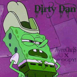 Dirty Dan (feat. WOODY!) (Explicit)