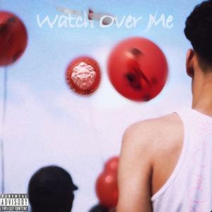 watch over me (Explicit)