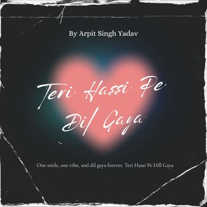 Teri Hassi Pe Dil Gaya