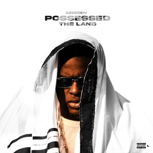 Possessed The Land (Explicit)