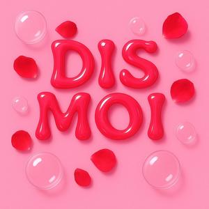 Dis Moi