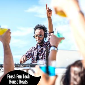 Fresh Fun Tech House Beats