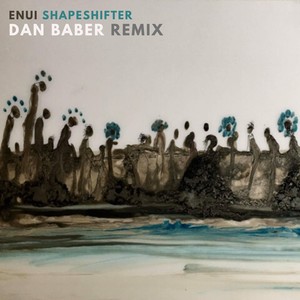 Shapeshifter (Dan Baber Remix)