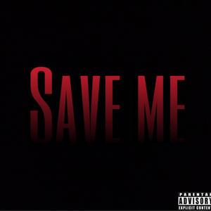 Save Me (Explicit)