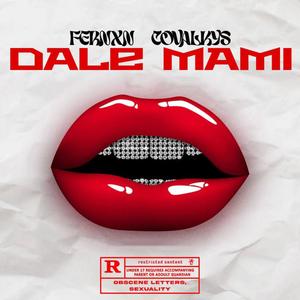 Dale Mami (feat. Fernxn) [Explicit]