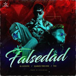 Falsedad (feat. Yio La Mafia, El Coyote & Maikol The One)