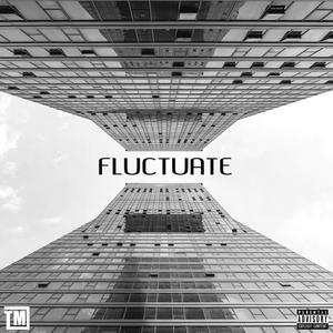 Fluctuate (Explicit)